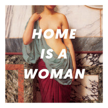 Load image into Gallery viewer, Home is a Woman Art Print
