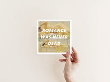 Load image into Gallery viewer, Romance was never dead poster