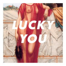 Load image into Gallery viewer, Lucky You art print
