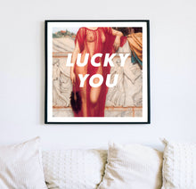 Load image into Gallery viewer, Lucky You art print
