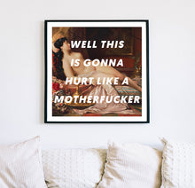 Load image into Gallery viewer, Gonna Hurt Giclée Art Print - Studio Dimanche
