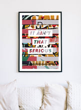 Load image into Gallery viewer, Ain&#39;t That Serious Collage Art Print
